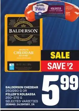 Loblaws BALDERSON CHEDDAR, 250/280 G OR PILLER'S KOLBASSA 250-375 G offer