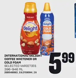 Loblaws INTERNATIONAL DELIGHT COFFEE WHITENER OR COFFEE WHITENER OR COLD FOAM, 396-946 ML offer