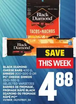 Independent Grocer BLACK DIAMOND CHEESE BARS 400 G, SHREDS 300-320 G OR PC CHEESE SHREDS 250-320 G offer