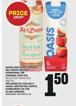 Independent Grocer OASIS 100% JUICE BLENDS, DEL MONTE NECTAR, HYDRAFRUIT OR ARIZONA ICED TEA, 960 ML offer