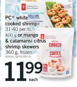 Fortinos PC WHITE COOKED SHRIMP 31-40 PER LB, 400 G OR MANGO & CALMANSI CITRUS SHRIMP SKWERS 360 G, FROZEN offer