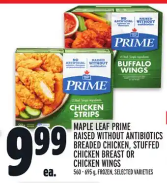 Metro MAPLE LEAF PRIME RAISED WITHOUT ANTIBIOTICS BREADED CHICKEN, STUFFED CHICKEN BREAST OR CHICKEN WINGS offer