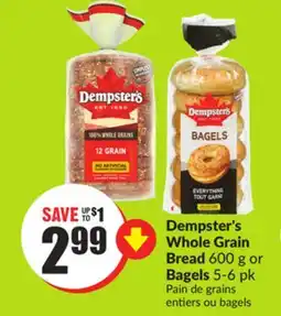 FreshCo Dempster's Whole Grain Bread 600 g or Bagels 5-6 pk offer