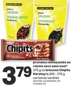 L'Intermarché pruneaux dénoyautés ou raisins secs 375 g ou brisures Chipits Hershey's 200 - 270 g offer