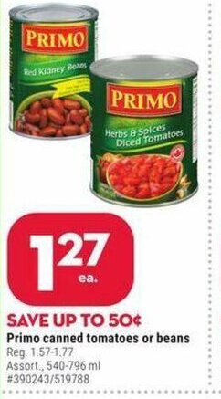 Giant Tiger Primo canned tomatoes or beans offer