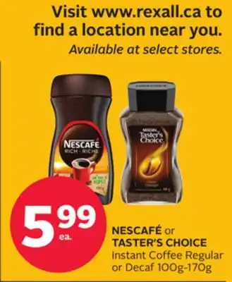 Rexall NESCAFÉ or TASTER'S CHOICE Instant Coffee Regular or Decaf 100g-170g offer