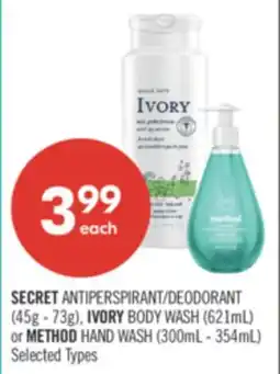 Shoppers Drug Mart SECRET ANTIPERSPIRANT/DEODORANT (45g - 73g), IVORY BODY WASH (621mL) or METHOD HAND WASH (300mL - 354mL) offer