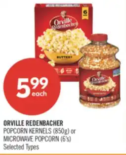 Shoppers Drug Mart ORVILLE REDENBACHER POPCORN KERNELS (850g) or MICROWAVE POPCORN (6's) offer