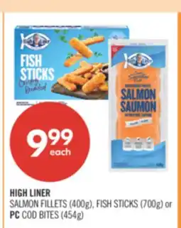 Shoppers Drug Mart HIGH LINER SALMON FILLETS (400g), FISH STICKS (700g) or PC COD BITES (454g) offer