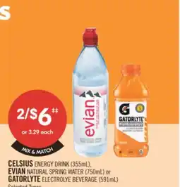 Shoppers Drug Mart CELSIUS ENERGY DRINK (355 mL) EVIAN NATURAL SPRING WATER (750 mL) or GATORLYTE ELECTROLYE BEVERAGE (591 mL) offer