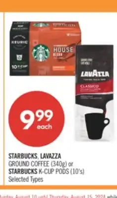 Shoppers Drug Mart STARBUCKS, LAVAZZA GROUND COFFEE (340g) or STARBUCKS K-CUP PODS (10's) offer