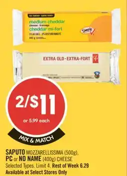Shoppers Drug Mart SAPUTO MOZZARELLISSIMA (500g), PC OR NO NAME (400g) CHEESE offer