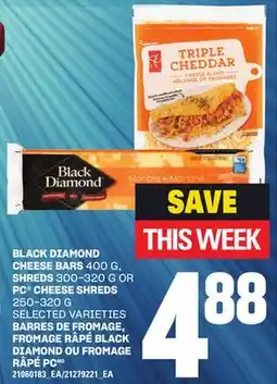 Independent City Market BLACK DIAMOND CHEESE BARS, 400 G, SHREDS, 300-320 G OR PC CHEESE SHREDS, 250-320 G offer