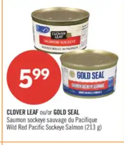 Pharmaprix CLOVER LEAF or GOLD SEAL Wild Red Pacific Sockeye Salmon (213 g) offer