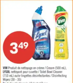 Pharmaprix VIM Cream (500 mL), LYSOL Toilet Bowl Cleaner (710 mL) or Disinfecting Wipes (30 - 35) offer