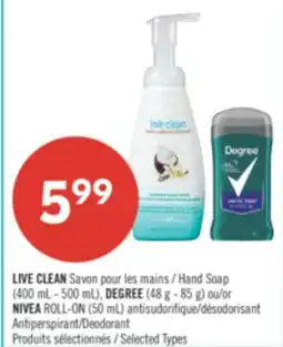 Pharmaprix LIVE CLEAN Hand Soap (400 mL - 500 mL), DEGREE (48 g - 85 g) or NIVEA ROLL-ON (50 mL) Antiperspirant/Deodorant offer