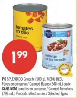 Pharmaprix PC SPLENDIDO Gnocchi (500 g), BLUE MENU Canned Beans (540 mL) or NO NAME Canned Tomatoes offer