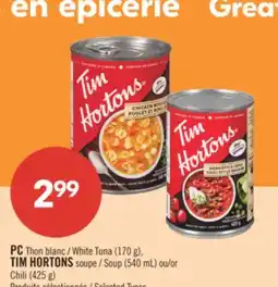 Pharmaprix PC White Tuna (170 g), TIM HORTONS Soup (540 mL) or Chili (425 g) offer