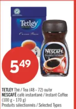 Pharmaprix TETLEY Tea (48 - 72) or NESCAFÉ Instant Coffee (100 g - 170 g) offer