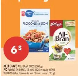 Pharmaprix KELLOGG'S ALL-BRAN BUDS (500 g), PC AVOINE EN O MIEL ET NOIX (725 g) or BLUE MENU Bran Flakes (775 g) offer