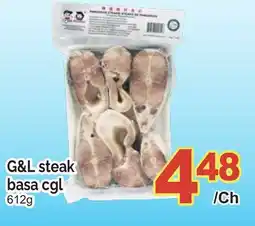 T&T Supermarket G&L STEAK BASA CGL, 612g offer