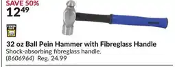 Princess Auto 32 oz Ball Pein Hammer with Fibreglass Handle offer