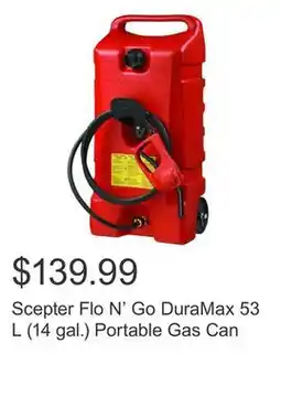 Costco Scepter Flo N' Go DuraMax 53 L (14 gal.) Portable Gas Can offer