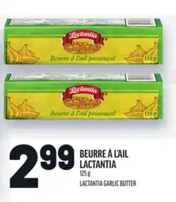 Metro BEURRE À L'AIL LACTANTIA | LACTANTIA GARLIC BUTTER offer