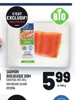 Metro SAUMON BIOLOGIQUE DOM | DOM ORGANIC SALMON offer