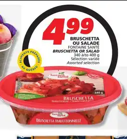 IGA FONTAINE SANTÉ BRUSCHETTA OR SALAD offer