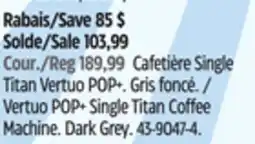 Canadian Tire Nespresso Vertuo POP+ Single Titan Coffee Machine offer