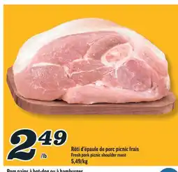 Marché Richelieu RÔTI D'ÉPAULE DE PORC PICNIC FRAIS | FRESH PORK PICNIC SHOULDER ROAST offer