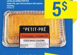 Maxi GATEAU A L'ERABLE POUDING CHEMEUR OU CARRES AUX DATTES PETIT PRE, 350/400 g offer
