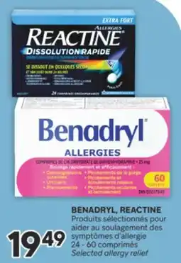 Brunet BENADRYL, REACTINE Produits sélectionnés pour aider au soulagement des symptômes d'allergie offer