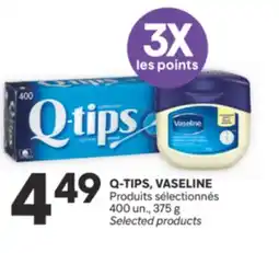 Brunet Q-TIPS, VASELINE Produits sélectionnés offer