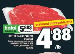 Super C RÔTI DE BAS DE PALETTE DÉSOSSÉ | BONELESS BOTTOM BLADE ROAST, EUROPEAN CUT offer