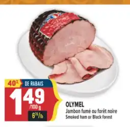 Marché Adonis OLYMEL Jambon fumé ou forêt noire | Smoked ham or Black forest offer