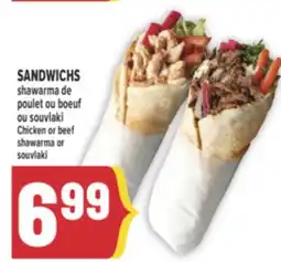 Marché Adonis SANDWICHS SHAWARMA DE POULET OU BOEUF OU SOUVLAKI | CHICKEN OR BEEF SHAWARMA OR SOUVLAKI offer