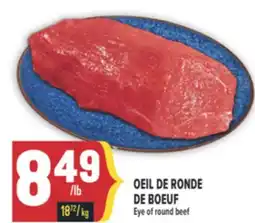 Marché Adonis OEIL DE RONDE DE BOEUF | EYE OF ROUND BEEF offer