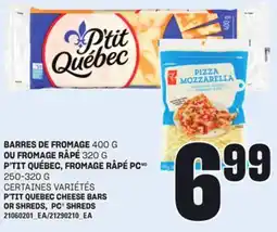 Provigo BARRES DE FROMAGE 400 G OU FROMAGE RÂPÉ 320 G, P'TIT QUÉBEC, FROMAGE RÂPÉ PC,250-320 G offer