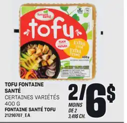 Provigo TOFU FONTAINE SANTÉ, 400 G offer