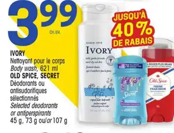 Uniprix IVORY Nettoyant pour le corps/ Body wash/OLD SPICE, SECRET/Déodorants ou antisudorifiques sélectionnés/Selected deodorants or offer