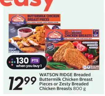 Sobeys WATSON RIDGE Breaded Buttermilk Chicken Breast Pieces or Zesty Breaded Chicken Breasts offer