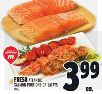 Metro FRESH ATLANTIC SALMON PORTIONS OR SATAYS offer