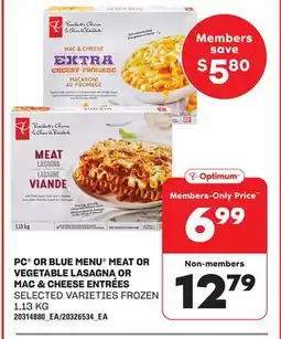 Loblaws PC OR BLUE MENU MEAT OR VEGETABLE LASAGNA OR MAC & CHEESE ENTRÉES, 1.13 KG offer