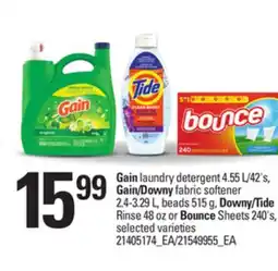 Loblaws GAIN LAUNDRY DETERGENT, 4.55 L/42' S, GAIN/DOWNY FABRIC SOFTENER, 2.4-3.29 L, BEADS, 515 G, DOWNY/TIDE RINSE 48 OZ OR BOUNCE offer