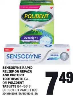 Loblaws SENSODYNE RAPID RELIEF OR REPAIR AND PROTECT TOOTHPASTE EA. OR POLIDENT TABLETS 84-96'S offer