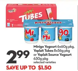 Longo's Minigo Yogourt 6x60g pkg, Yoplait Tubes 8x56g pkg or Yoplait Source Yogourt 630g pkg offer