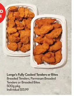 Longo's Longo's Fully Cooked Tenders or Bites Breaded Tenders, Parmesan Breaded Tenders or Breaded Bites offer