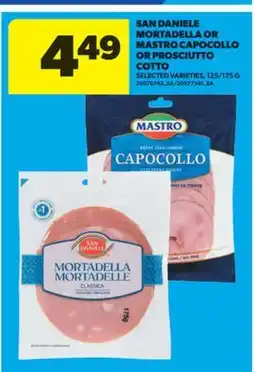 Real Canadian Superstore SAN DANIELE MORTADELLA OR MASTRO CAPOCOLLO OR PROSCIUTTO COTTO, 125/175 G offer
